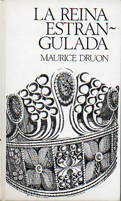 LOS REYES MALDITOS. Vol. II. LA REINA ESTRANGULADA.