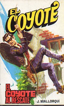 EL COYOTE. N 161. EL COYOTE AL RESCATE. Ilustrs. Carlos Pruns.