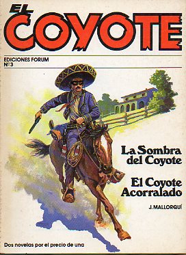 EL COYOTE. Dos novelas por el precio de una. Vol. I. N 3. LA SOMBRA DEL COYOTE / EL COYOTE ACORRALADO.