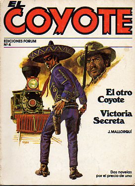EL COYOTE. Dos novelas por el precio de una. Vol. I. N 4. EL OTRO COYOTE / VICTORIA SECRETA.