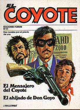 EL COYOTE. Dos novelas por el precio de una. Vol. IX. N 51. EL MENSAJERO DEL COYOTE / EL AHIJADO DE DON GOYO.