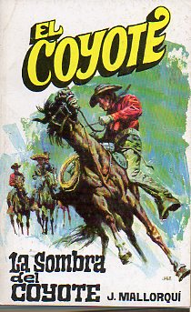EL COYOTE. N� 5. LA SOMBRA DEL COYOTE. Ilustrs. Ram�n de la Fuente. 3� ed.