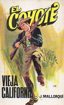 EL COYOTE. N 32. VIEJA CALIFORNIA. Ilustrs. Pedro Alfrez Gonzlez.