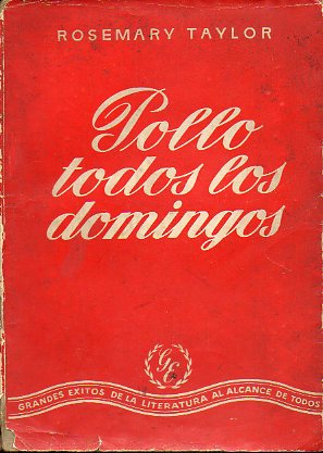 POLLO TODOS LOS DOMINGOS (CHICKEN EVERY SUNDAY).