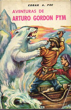 AVENTURAS DE ARTURO GORDON PYM. Ilustrs. de Farias. Portada de Ezquerro.