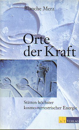 ORTE DER KRAFT. Sttten hchster kosmo-terrestricher Energie.