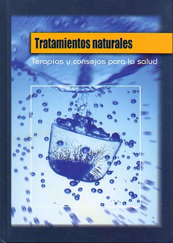 TRATAMIENTOS NATURALES. TERAPIAS Y CONSEJOS PARA LA SALUD.