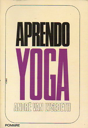 APRENDO YOGA. Prlogo de Jean Herbert. 1 edicin en espaol.