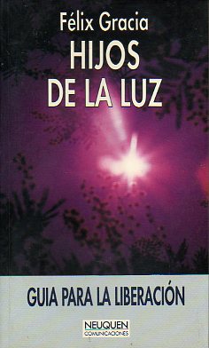 HIJOS DE LA LUZ. GUA PARA LA LIBERACIN. 4 ed.