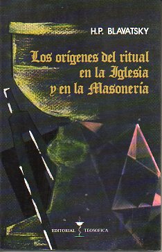 LOS ORGENES DEL RITUAL EN LA IGLESIA Y EN LA MASONERA. Traduccin de Salvador Valera.
