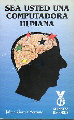 SEA USTED UNA COMPUTADORA HUMANA.