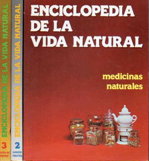 ENCICLOPEDIA DE LA VIDA NATURAL. 3 vols. 1. MEDICINAS NATURALES. 2. CURACIN NATURISTA. 3. COCINA DIETTICA Y DE RGIMEN.