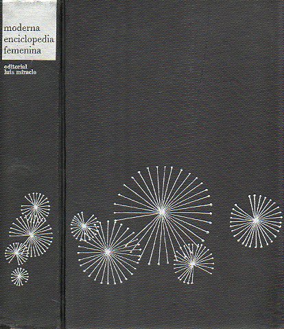 MODERNA ENCICLOPEDIA FEMENINA. LA MUJER Y SU MUNDO. Vol. IV. Historia de la arquitectura. Historia de la escultura. Historia de la pintura. Historia d