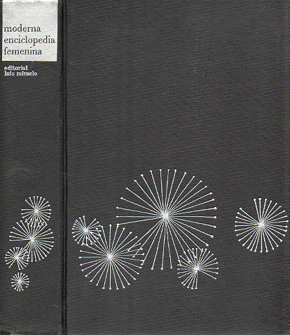 MODERNA ENCICLOPEDIA FEMENINA. LA MUJER Y SU MUNDO. Vol. IV. Historia de la arquitectura. Historia de la escultura. Historia de la pintura. Historia d