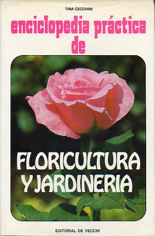 ENCICLOPEDIA PRCTICA DE FLORICULTURA Y JARDINERA.