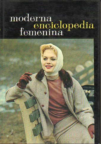 MODERNA ENCICLOPEDIA FEMENINA. LA MUJER Y SU MUNDO. Volumen Tercero. Historia de la Mujer. Evolucin de la mujer por obra del critianismo. Biografas