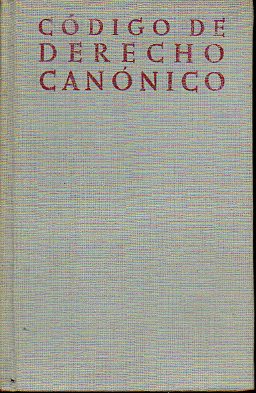 CDIGO DE DERECHO CANNICO Y LEGISLACIN COMPLEMENTARIA. Texto latino y versin castellana con jurisprudencia y comentarios.