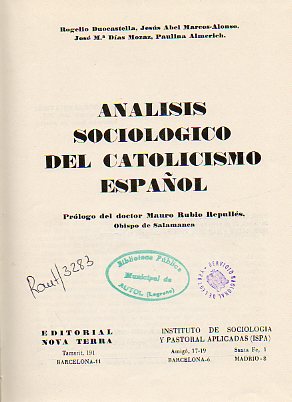 ANLISIS SOCIOLGICO DEL CATOLICISMO ESPAOL. Prlogo del Doictor Mauro Rubio Repulls.