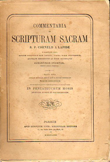 COMMENTARIA IN SCRIPTURAM SACRAM R. P. ... Tomus Secundus. IN PENTATEUCHUM MOSIS. LEVITICUS, NUMERI ET DEUTERONOMIUM.