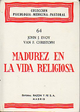 MADUREZ EN LA VIDA RELIGIOSA. Prlogo del Cardenal Suenens.