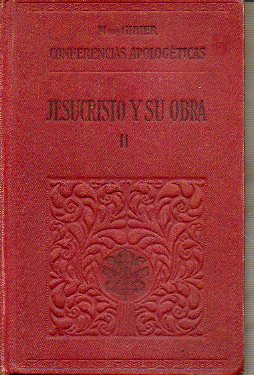 CONFERENCIAS APOLOGTICAS. III. JESUCRISTO Y SU OBRA. Vol. II.