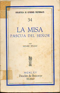 LA MISA, PASCUA DEL SEOR. Esquemas de sermones sobre la Misa.