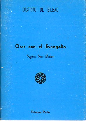 ORAR CON EL EVANGELIO SEGN SAN MATEO. Primera Parte.