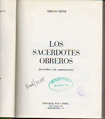 LOS SACERDOTES OBREROS ( LOS HECHOS Y LAS CONSECUENCIAS).