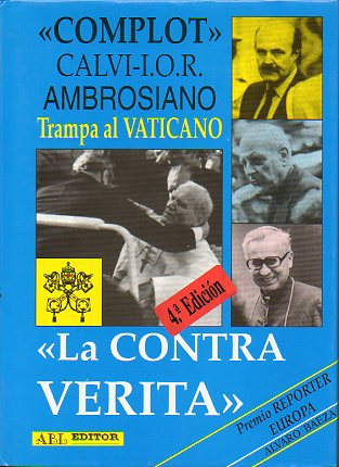 COMPLOT CALVI-I.O.R. AMBROSIANO. TRAMPA AL VATICANO. LA CONTRA VERITA. 4 ed.