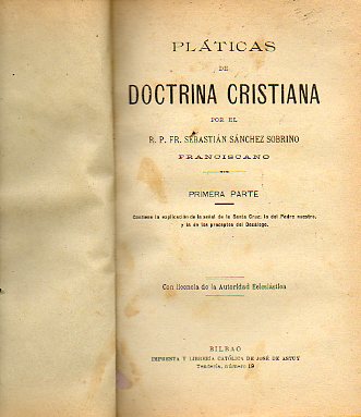 PLTICAS DE DOCTRINA CRISTIANA. Tres Partes en un tomo.