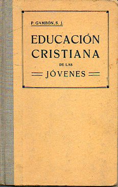 EDUCACIN CRISTIANA DE LAS JVENES. 12 ed. nuevamente corregida.