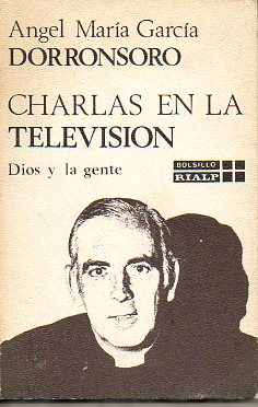 CHARLAS EN LA TELEVISIN. DIOS Y LA GENTE. 2 edicin.