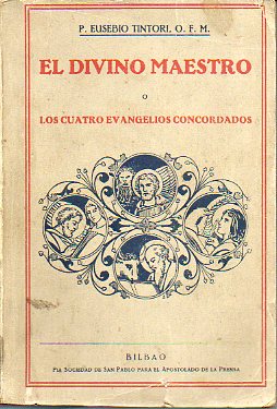 EL DIVINO MAESTRO O LOS CUATRO EVANGELIOS CONCORDADOS.