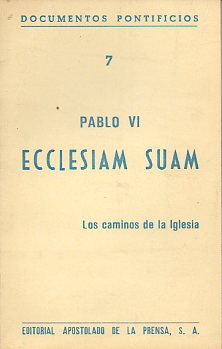 ECCLESIAM SUAM. Los caminos de la Iglesia. 3 ed.