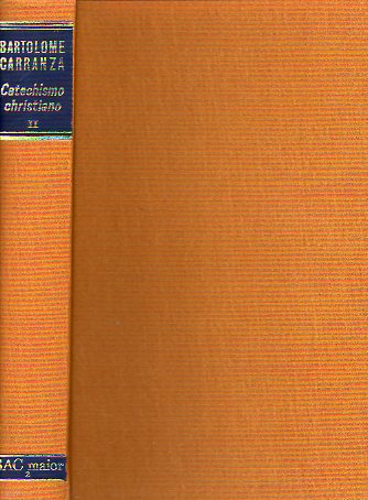 COMENTARIOS SOBRE EL CATECHISMO CHRISTIANO. II. Edicin crtica y estudio histrico por Jos Ignacio Tellechea Idgoras.
