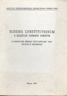 SCHEMA CONSTITUTIONUM A QUATTOR PATRIBUS PARATUM. A Comissione Generali Post-capitulari 1964 revisum et recognitum.
