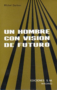 UN HOMBRE CON VISIN DE FUTURO: GUILLERMO JOS CHAMINADE, FUNDADOR DE LOS MARIANISTAS Y DE LAS HIJAS DE MARA INMACULADA.