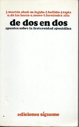 DE DOS EN DOS. APUNTES SOBRE LA FRATERNIDAD APOSTLICA.