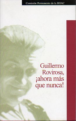 GUILLERMO ROVIROSA, AHORA MS QUE NUNCA!