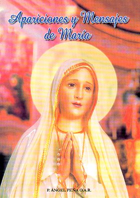 APARICIONES Y MENSAJES DE MAR�A.