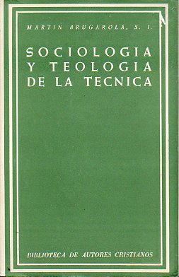 SOCIOLOGÍA Y TEOLOGÍA DE LA TÉCNICA.