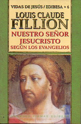 NUESTRO SEOR JESUCRISTO SEGN LOS EVANGELIOS.