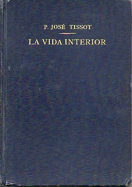 LA VIDA INTERIOR SIMPLIFICADA Y REDUCIDA A SU FUNDAMENTO. 5 ed.