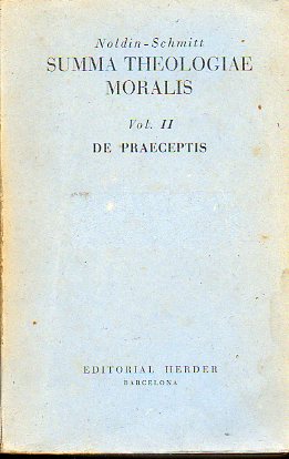 SUMMA THEOLOGIAE MORALIS IUXTA CODICEM IURIS CANONICI  SCHOLARUM USUI ACCOMMODAVIT... Vol. II. DE PRAECEPTIS. Editio XXVI.