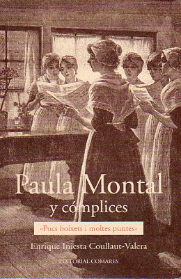 PAULA MONTALT Y CMPLICES. Pcos boixets i moltes puntes.