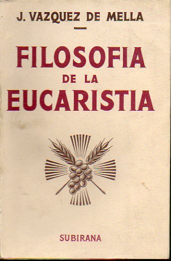 FILOSOFA DE LA EUCARISTA / EL TEMA DE LA EUCARISTA.