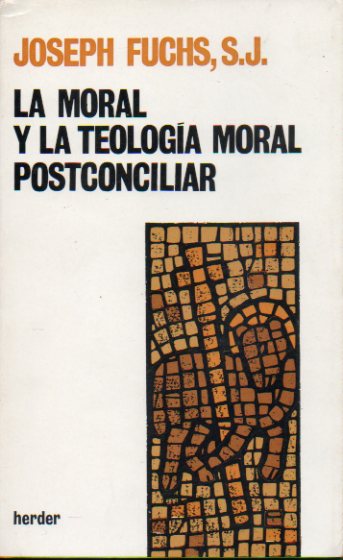 LA MORAL Y LA TEOLOGA MORAL POSCONCILIAR.