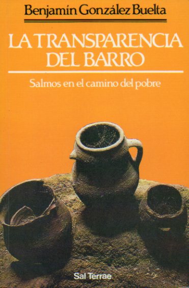 LA TRANSPARENCIA DEL BARRO. Salmos en el camino del pobre.