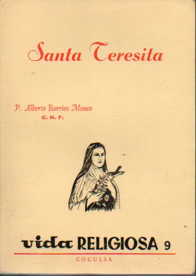 SANTA TERESITA. MODELO Y MRTIR DE LA VIDA RELIGIOSA. 1 edicin.