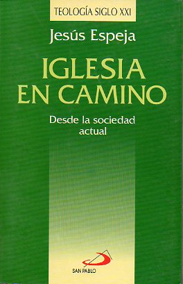 IGLESIA EN CAMINO. DESDE LA SOCIEDAD ACTUAL.